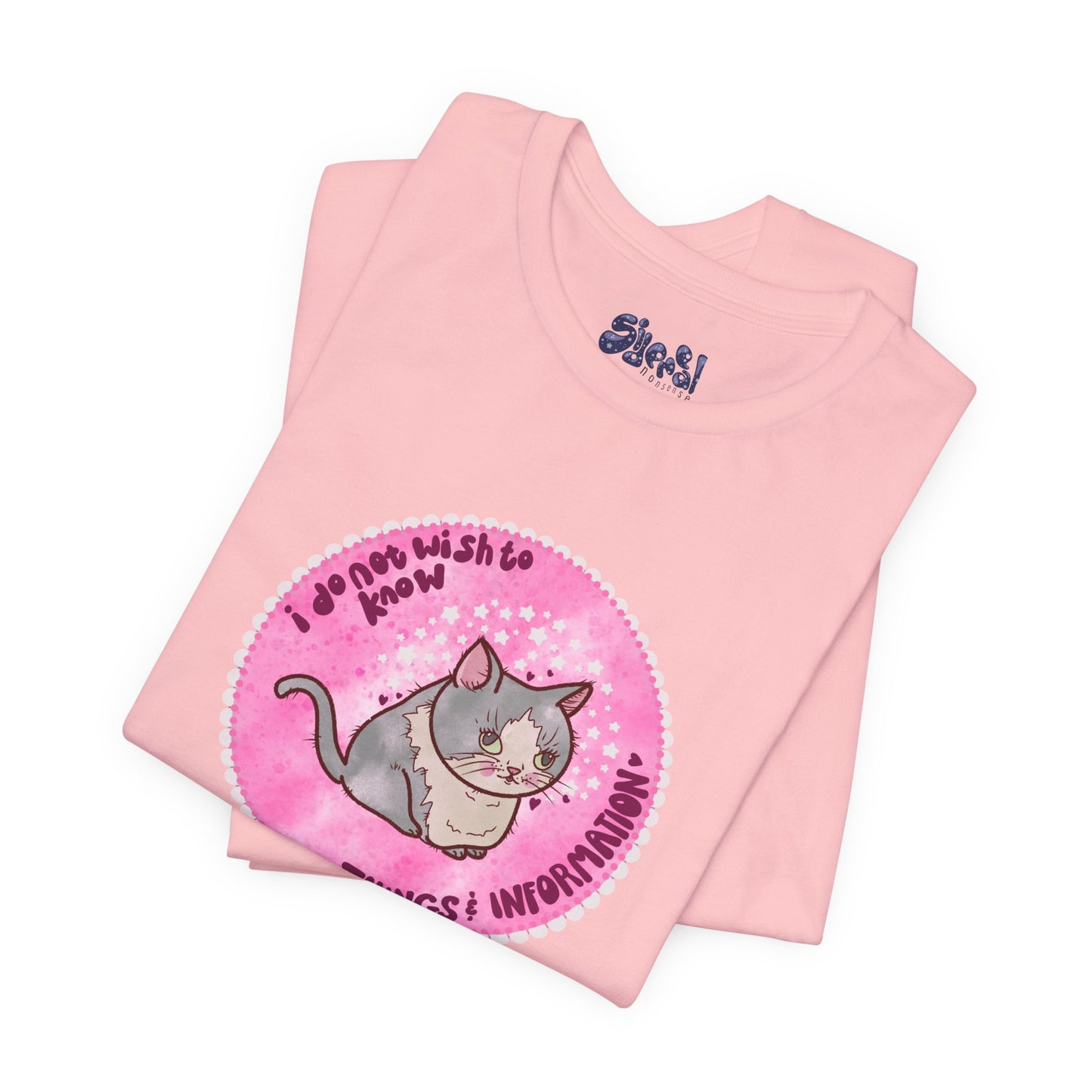 Cute Cat Tee, T-Shirt for Cat People, Things and Information, Mental Health, World Events, Cat Apparel With Funny Quote