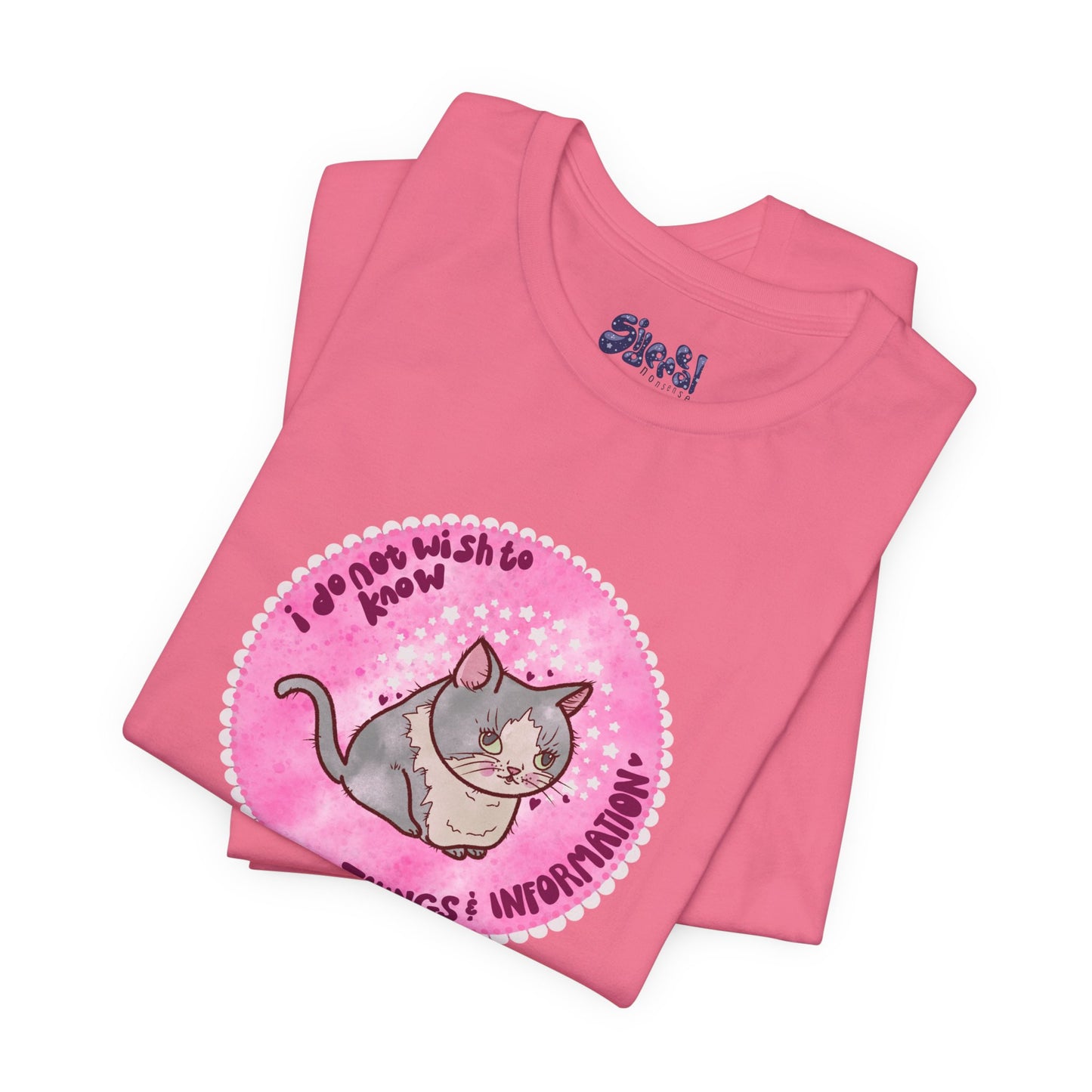 Cute Cat Tee, T-Shirt for Cat People, Things and Information, Mental Health, World Events, Cat Apparel With Funny Quote