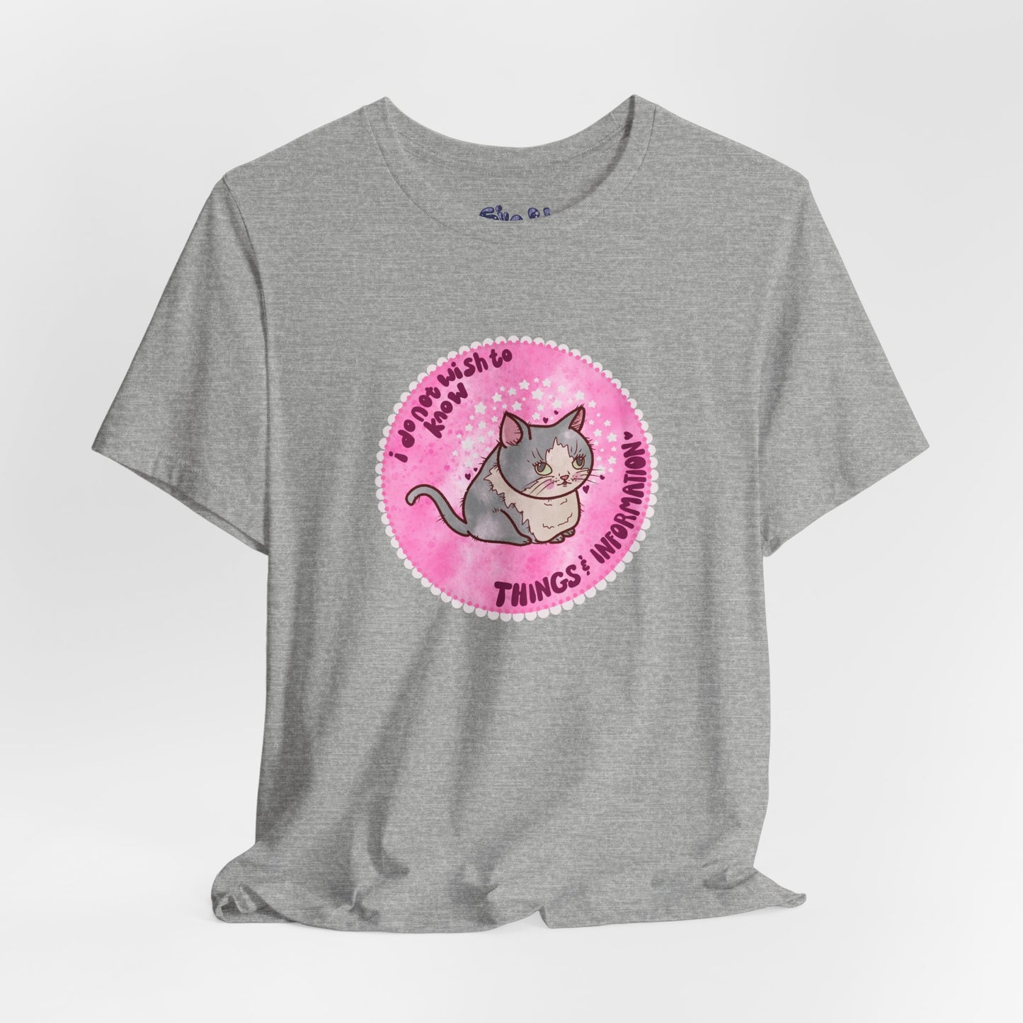 Cute Cat Tee, T-Shirt for Cat People, Things and Information, Mental Health, World Events, Cat Apparel With Funny Quote