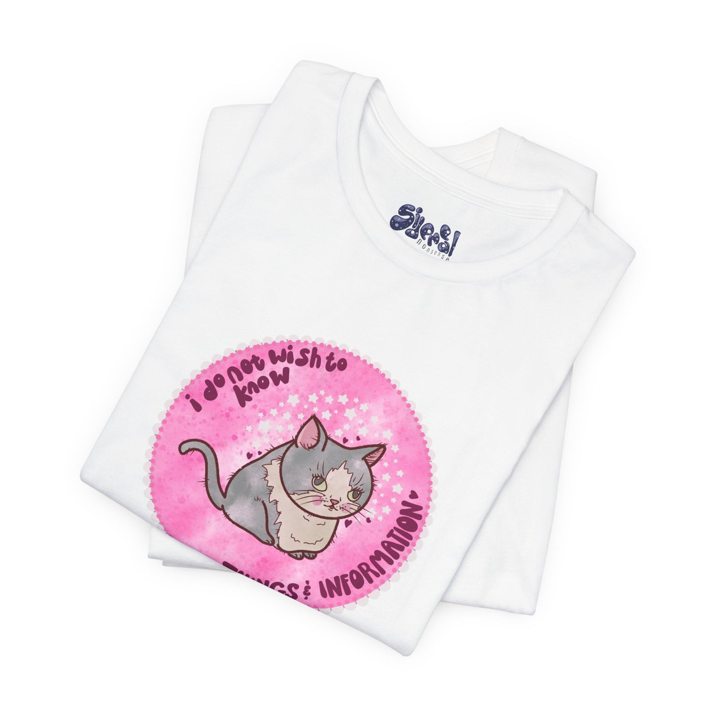 Cute Cat Tee, T-Shirt for Cat People, Things and Information, Mental Health, World Events, Cat Apparel With Funny Quote