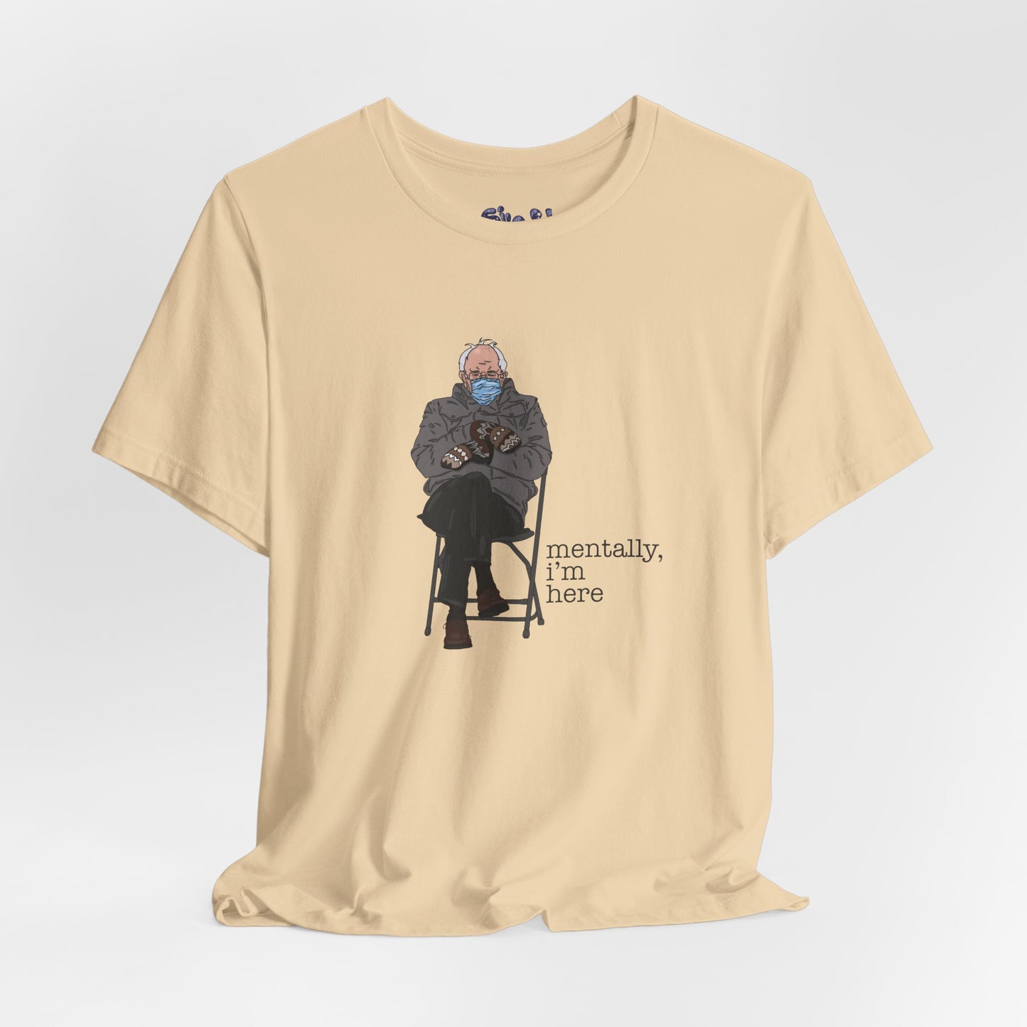Bernie Sanders Mentally I'm Here Tee, Unisex Political Humor Shirt, Casual Wear For Liberal Leftist, Comfortable Everyday Tee