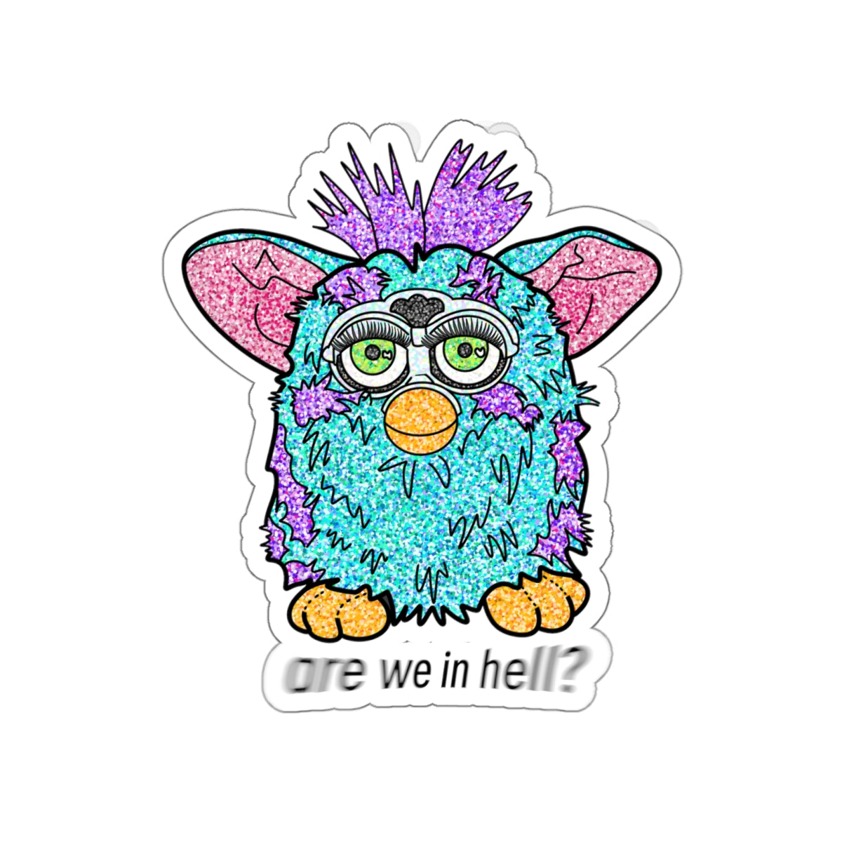 ‘Are We in Hell?' Retro Furby Premium Die-Cut Water Resistant Vinyl Sticker