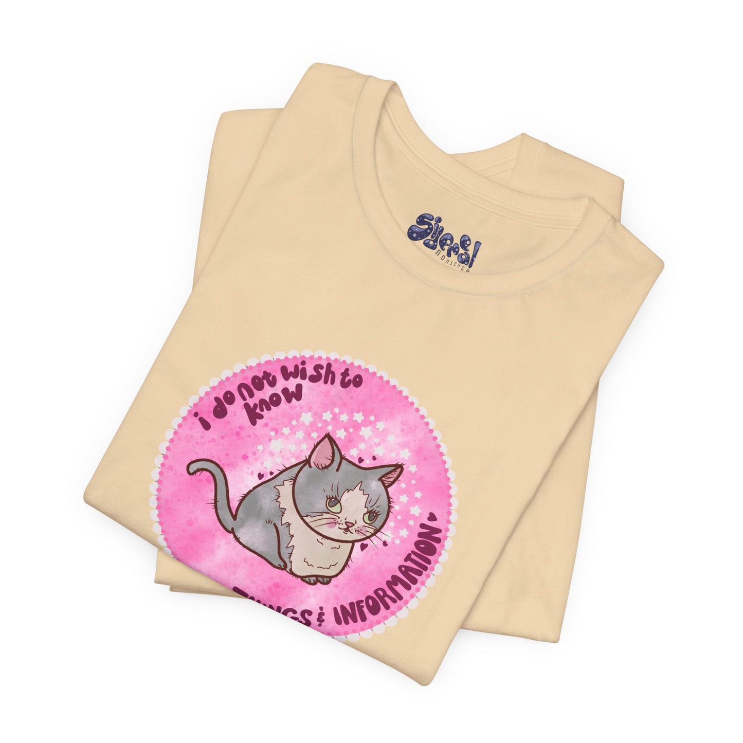 Cute Cat Tee, T-Shirt for Cat People, Things and Information, Mental Health, World Events, Cat Apparel With Funny Quote