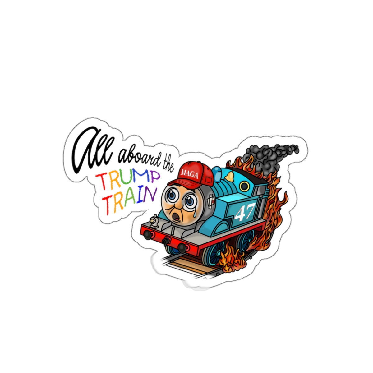 All Aboard The Trump Train Premium Water Resistant Die-Cut Stickers