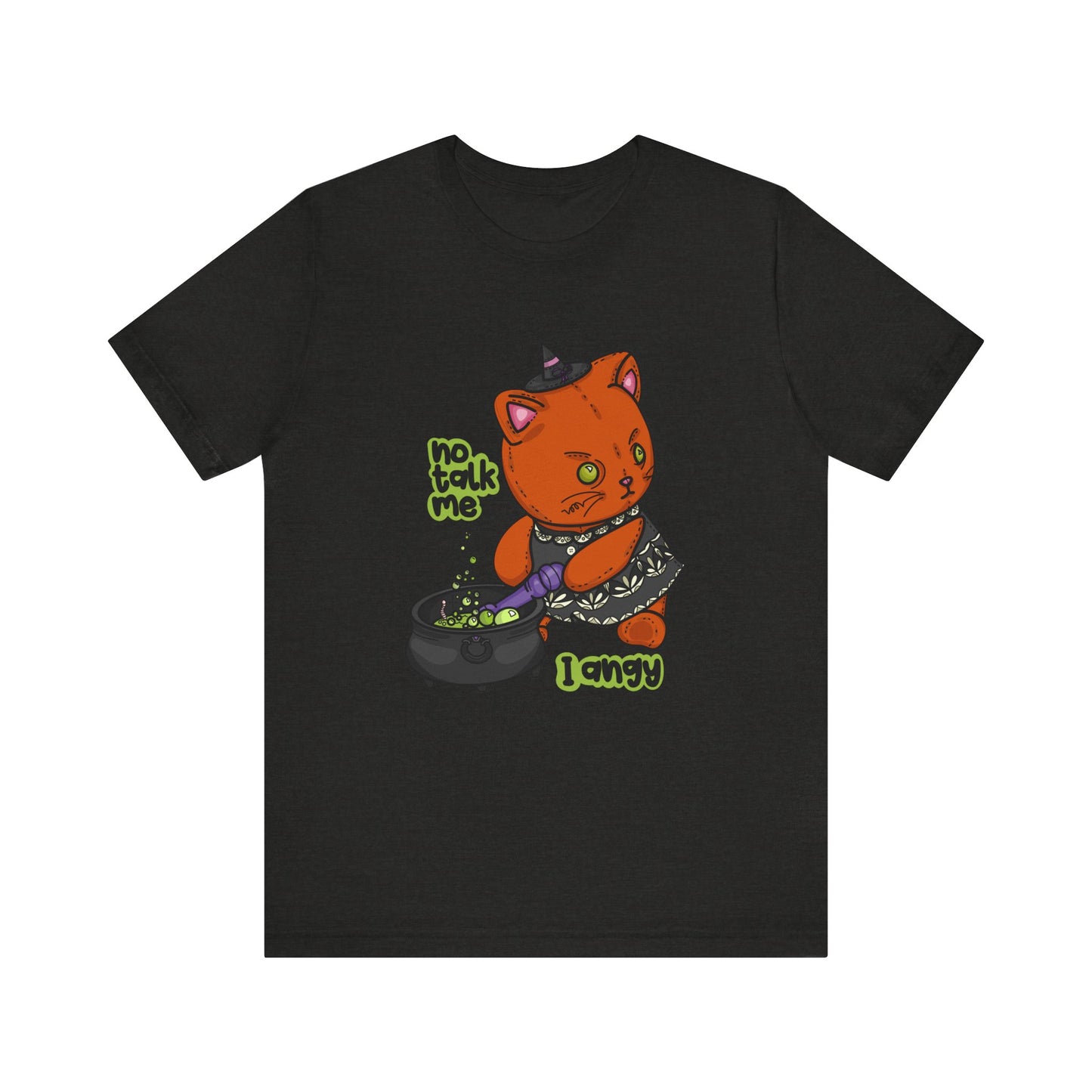 Witchy Cat “No Talk Me I Angy” Unisex Short Sleeve Shirt