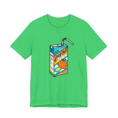 Dumb Bitch Juice Box Unisex Short Sleeve Graphic Shirt