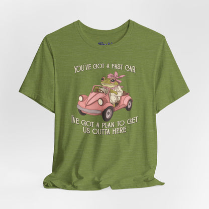 Cute Frog Graphic Tee, You've Got a Plan to Get Us Outta Here Shirt, Unisex T-Shirt, Fast Car, 90's Casual Wear, y2k