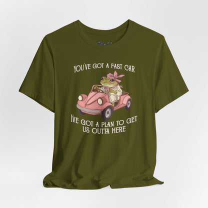 Cute Frog Graphic Tee, You've Got a Plan to Get Us Outta Here Shirt, Unisex T-Shirt, Fast Car, 90's Casual Wear, y2k