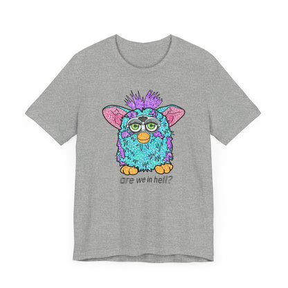 Funny Graphic Tee: "Are We in Hell?" Retro Furby Design