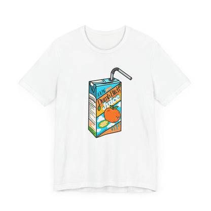 Dumb Bitch Juice Box Unisex Short Sleeve Graphic Shirt
